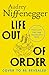 Life Out of Order by Audrey Niffenegger