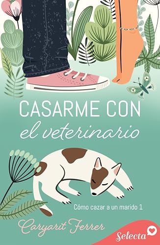 Cómo cazar un marido 1 - Casarme con el veterinario (Spanish Edition)