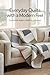 Everyday Quilts with a Modern Feel by Peter Charles Smith