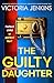 The Guilty Daughter by Victoria Jenkins
