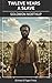 Twelve Years a Slave: A Har...