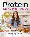 The Protein Meal Prep Plan by Cassy Joy Garcia The Protein Meal Prep Plan by Cassy Joy Garcia