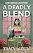 A Deadly Blend by Tracy Auten