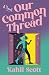 Our Common Thread: A Novel