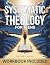 Systematic Theology for Tee...