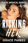 Risking Her: A Le...