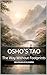 OSHO’S TAO: The Way Without...