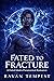 Fated to Fracture