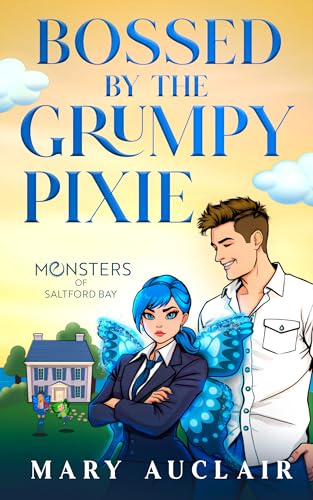 Bossed by the Grumpy Pixie (Monsters of Saltford Bay, #7)