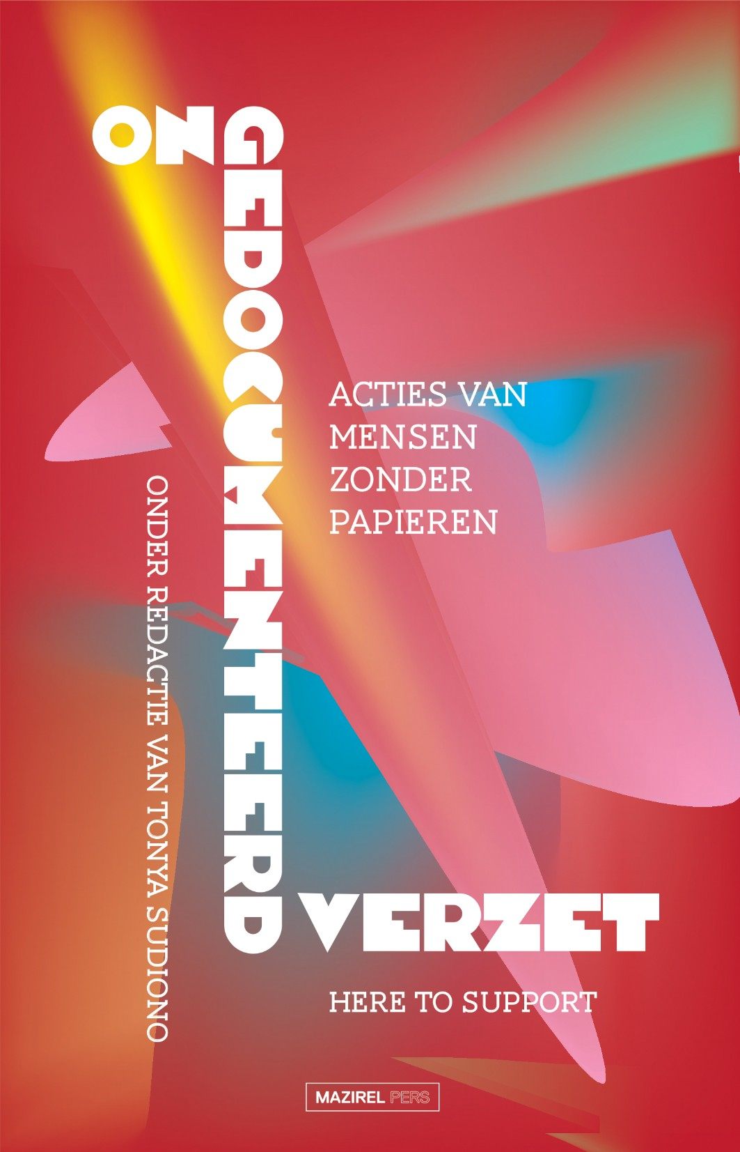 Ongedocumenteerd verzet. Acties van mensen zonder papieren