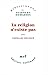 La religion n'existe pas (French Edition)