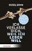 Ich verlasse dich, weil ich leben will by Sissel Gran