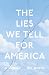 The Lies We Tell for Americ...