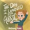 The Day I Learned I'm Autistic by Bethany Stahl