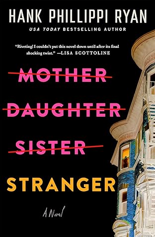 Mother Daughter Sister Stranger by Hank Phillippi Ryan