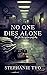No One Dies Alone