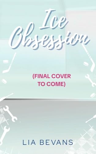 Ice Obsession: Brother's Best Friend Romance (Lucky Strikers Hockey Romance)