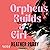 Orpheus Builds a Girl