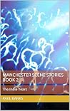 Manchester Scene Stories Book 2 : The Indie Years