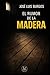 El rumor de la madera: Una ...