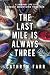 The Last Mile Is Always Three by Cathryn Farr