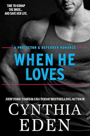 When He Loves (Protector And Defender Romance #6)