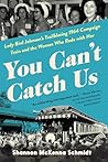 You Can't Catch U...