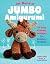 The World of Jumbo Amigurumi by Genna Tatu