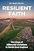 Resilient Faith: The Lives ...