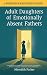 Adult Daughters of Emotionally Absent Fathers by Meredith Parker