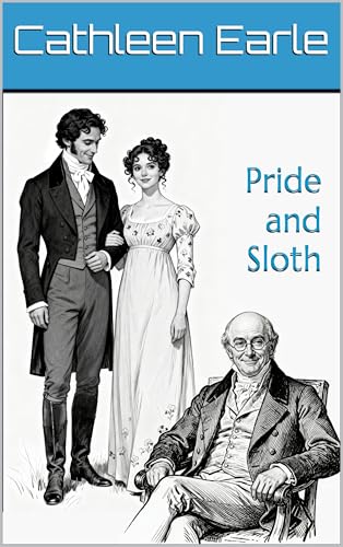 Pride and Sloth: A Pride and Prejudice Variation (Pride and Other Sins Book 2)