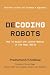 Decoding Robots by Prathamesh Khedekar