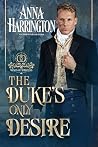 The Duke's Only Desire by Anna Harrington