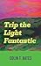 Trip The Light Fantastic