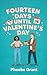 Fourteen Days Until Valentine’s Day: A Romantic Comedy About Getting Serious