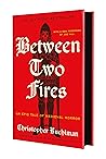 Between Two Fires by Christopher Buehlman Between Two Fires by Christopher Buehlman