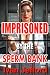 Imprisoned by the Sperm Bank by Ivan Jefford