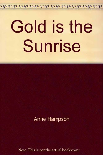 Gold is the Sunrise (Hardcover)
