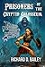 Prisoners of the Cryptid Colosseum by Richard D Bailey