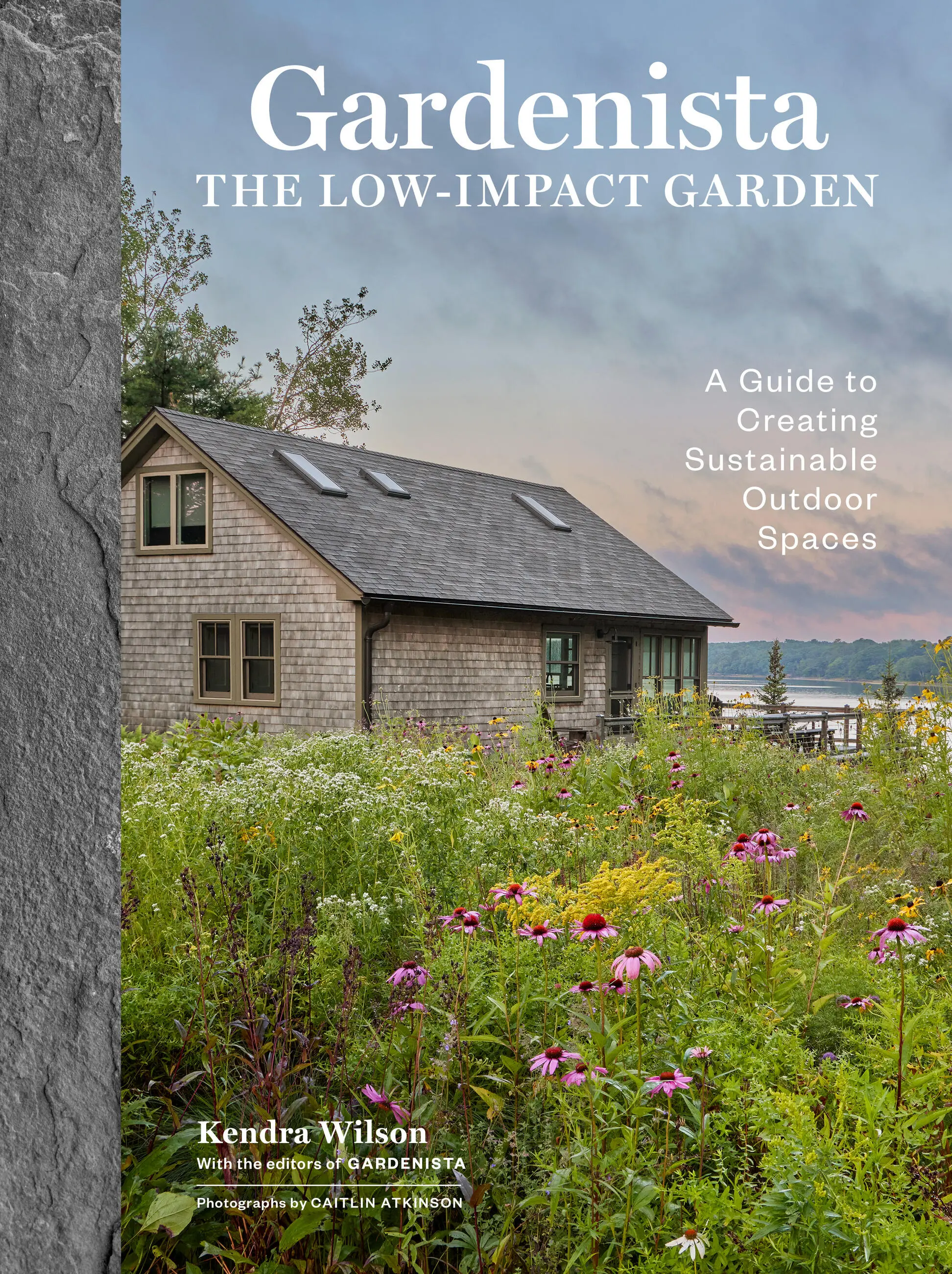 Gardenista: The Low-Impact Garden: A Guide to Creating Sustainable Outdoor Spaces (Remodelista)