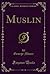 Muslin (Classic Reprint)