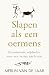 Slapen als een oermens: Eeuwenoude wijsheden voor een betere nachtrust (Dutch Edition)