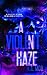 A Violent Haze: Book two: A...