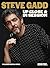 Steve Gadd: Up Close & In S...