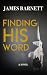 Finding His Word by James Barnett