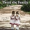 Twice the Family:...