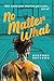 No Matter What