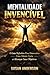 Mentalidade Invencível: O G...