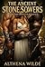 The Ancient Stone Sowers by Althena Wilde
