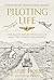 Piloting Life: One Man's Re...